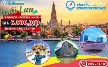 TOUR DU LỊCH THÁI LAN 4 NGÀY 3 ĐÊM CHẤT LƯỢNG GIÁ RẺ